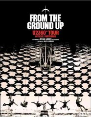 From The Ground Up: U2 360 Degrees Tour Official Photobook cena un informācija | Mākslas grāmatas | 220.lv