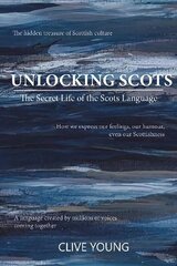 Unlocking Scots: The Secret Life of the Scots Language cena un informācija | Svešvalodu mācību materiāli | 220.lv