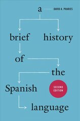 Brief History of the Spanish Language - Second Edition: Second Edition 2nd Revised edition цена и информация | Пособия по изучению иностранных языков | 220.lv