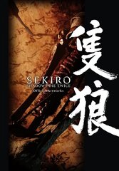 Sekiro: Shadows Die Twice Official Artworks цена и информация | Книги об искусстве | 220.lv