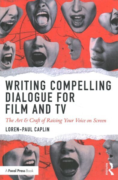 Writing Compelling Dialogue for Film and TV: The Art & Craft of Raising Your Voice on Screen цена и информация | Mākslas grāmatas | 220.lv