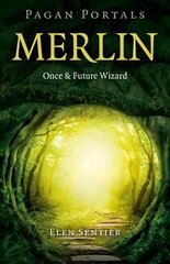 Pagan Portals - Merlin: Once and Future Wizard cena un informācija | Pašpalīdzības grāmatas | 220.lv