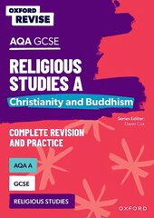 Oxford Revise: AQA GCSE Religious Studies A: Christianity and Buddhism 1 цена и информация | Книги для подростков и молодежи | 220.lv