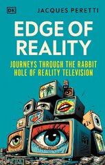 Edge of Reality: Journeys Through the Rabbit Hole of Reality Television цена и информация | Книги об искусстве | 220.lv