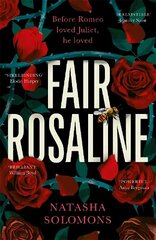 Fair Rosaline: The most exciting historical retelling of 2023: a subversive, powerful untelling of Romeo and Juliet cena un informācija | Fantāzija, fantastikas grāmatas | 220.lv