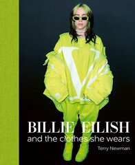 Billie Eilish: And the Clothes She Wears цена и информация | Книги об искусстве | 220.lv