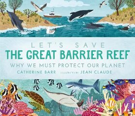 Let's Save the Great Barrier Reef: Why we must protect our planet цена и информация | Книги для подростков  | 220.lv