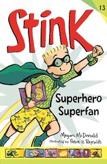 Stink: Superhero Superfan цена и информация | Книги для подростков и молодежи | 220.lv