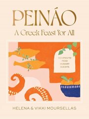 Peinao: A Greek feast for all: Recipes to feed hungry guests cena un informācija | Pavārgrāmatas | 220.lv