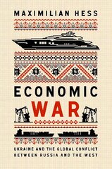 Economic War: Ukraine and the Global Conflict between Russia and the West cena un informācija | Sociālo zinātņu grāmatas | 220.lv