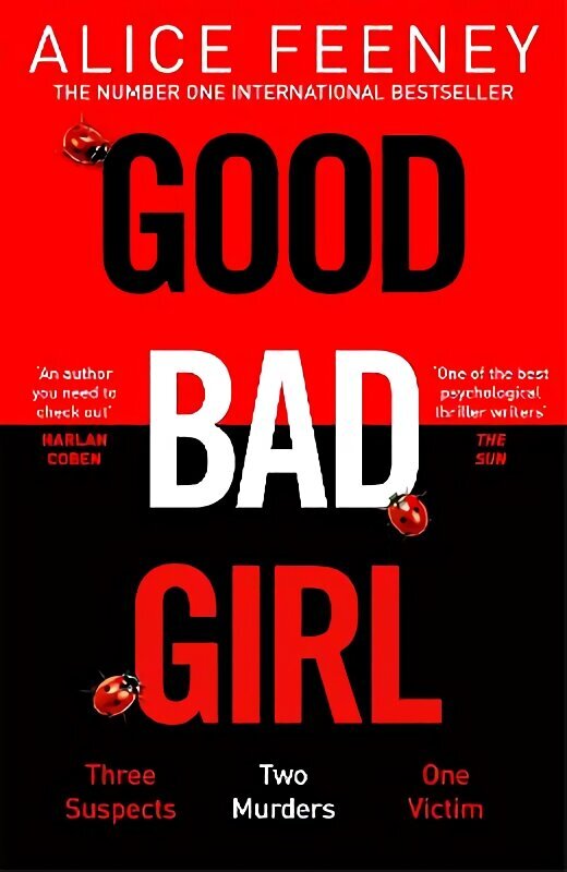 Good Bad Girl: The top ten bestseller Alice Feeney returns with another mind-blowing tale of psychological suspense... цена и информация | Fantāzija, fantastikas grāmatas | 220.lv