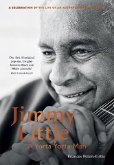 Jimmy Little: A Yorta Yorta Man цена и информация | Биографии, автобиогафии, мемуары | 220.lv