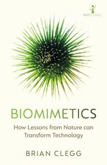 Biomimetics: How Lessons from Nature can Transform Technology цена и информация | Книги по экономике | 220.lv
