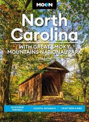 Moon North Carolina: With Great Smoky Mountains National Park (Eighth Edition): Blue Ridge Parkway, Coastal Getaways, Craft Beer & BBQ Revised ed. цена и информация | Путеводители, путешествия | 220.lv