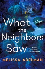 What the Neighbors Saw: A Novel cena un informācija | Fantāzija, fantastikas grāmatas | 220.lv