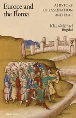 Europe and the Roma: A History of Fascination and Fear cena un informācija | Vēstures grāmatas | 220.lv