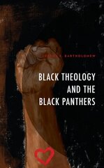 Black Theology and The Black Panthers cena un informācija | Garīgā literatūra | 220.lv