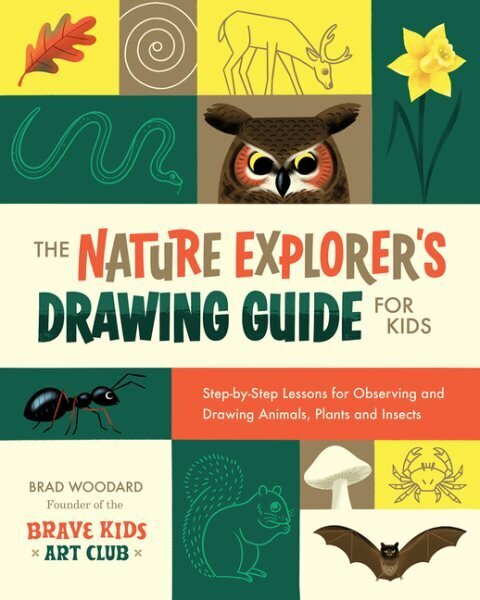 Nature Explorer's Drawing Guide for Kids: Step-by-Step Lessons for Observing and Drawing Animals, Plants, and Trees цена и информация | Grāmatas pusaudžiem un jauniešiem | 220.lv