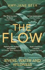 Flow: Rivers, Water and Wildness цена и информация | Биографии, автобиогафии, мемуары | 220.lv