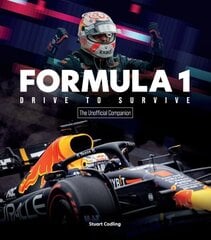 Formula 1 Drive to Survive The Unofficial Companion: The Stars, Strategy, Technology, and History of F1 cena un informācija | Grāmatas par veselīgu dzīvesveidu un uzturu | 220.lv