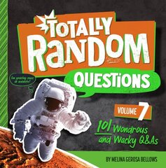 Totally Random Questions Volume 7: 101 Wonderous and Wacky Q&As цена и информация | Книги для подростков и молодежи | 220.lv