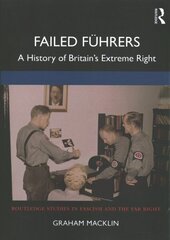 Failed Fuhrers: A History of Britain's Extreme Right cena un informācija | Sociālo zinātņu grāmatas | 220.lv