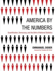 America by the Numbers: Quantification, Democracy, and the Birth of National Statistics cena un informācija | Vēstures grāmatas | 220.lv