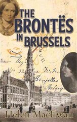 Brontes In Brussels: Down the Belliard Steps cena un informācija | Biogrāfijas, autobiogrāfijas, memuāri | 220.lv