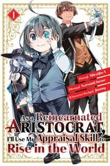 As a Reincarnated Aristocrat, I'll Use My Appraisal Skill to Rise in the World 1 (manga) цена и информация | Фантастика, фэнтези | 220.lv