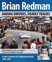 Brian Redman: Daring Drivers, Deadly Tracks цена и информация | Книги о питании и здоровом образе жизни | 220.lv