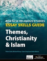 AQA GCSE Religious Studies Essay Skills Guide: Themes, Christianity and Islam цена и информация | Книги для подростков и молодежи | 220.lv