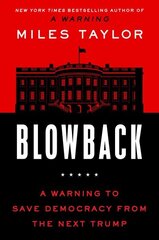 Blowback: A Warning to Save Democracy from the Next Trump cena un informācija | Sociālo zinātņu grāmatas | 220.lv