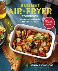 Budget Air-Fryer Cookbook: Creative & Money-Saving Recipes for Your Air Fryer цена и информация | Книги рецептов | 220.lv