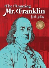 Amazing Mr. Franklin: Or the Boy Who Read Everything цена и информация | Книги для подростков  | 220.lv