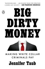 Big Dirty Money: Making White Collar Criminals Pay cena un informācija | Sociālo zinātņu grāmatas | 220.lv
