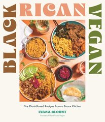 Black Rican Vegan: Fire Plant-Based Recipes from a Bronx Kitchen cena un informācija | Pavārgrāmatas | 220.lv