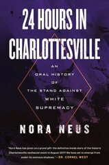 24 Hours in Charlottesville: An Oral History of the Stand Against White Supremacy cena un informācija | Sociālo zinātņu grāmatas | 220.lv