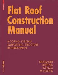 Flat Roof Construction Manual: Materials, Design, Applications 2nd Revised edition cena un informācija | Sociālo zinātņu grāmatas | 220.lv