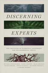 Discerning Experts: The Practices of Scientific Assessment for Environmental Policy cena un informācija | Sociālo zinātņu grāmatas | 220.lv