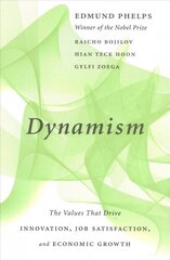 Dynamism: The Values That Drive Innovation, Job Satisfaction, and Economic Growth cena un informācija | Sociālo zinātņu grāmatas | 220.lv