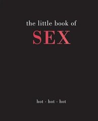 Little Book of Sex: Hot | Hot | Hot Hardback цена и информация | Самоучители | 220.lv