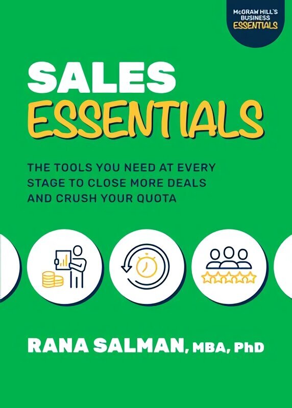 Sales Essentials: The Tools You Need at Every Stage to Close More Deals and Crush Your Quota цена и информация | Ekonomikas grāmatas | 220.lv