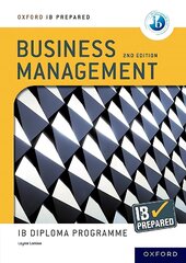 Oxford IB Diploma Programme: IB Prepared: Business Management 2nd edition 1 цена и информация | Книги по экономике | 220.lv