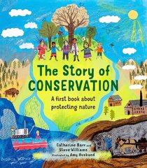 Story of Conservation: A first book about protecting nature cena un informācija | Grāmatas pusaudžiem un jauniešiem | 220.lv
