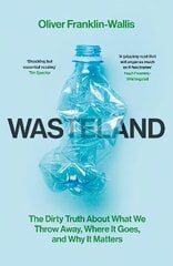 Wasteland: The Dirty Truth About What We Throw Away, Where It Goes, and Why It Matters Export/Airside cena un informācija | Sociālo zinātņu grāmatas | 220.lv