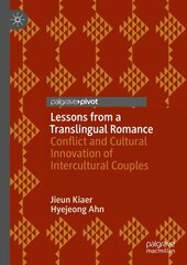 Lessons from a Translingual Romance: Conflict and Cultural Innovation of Intercultural Couples 1st ed. 2023 цена и информация | Энциклопедии, справочники | 220.lv