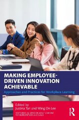 Making Employee-Driven Innovation Achievable: Approaches and Practices for Workplace Learning cena un informācija | Ekonomikas grāmatas | 220.lv