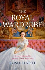 Royal Wardrobe: peek into the wardrobes of history's most fashionable royals цена и информация | Книги по социальным наукам | 220.lv
