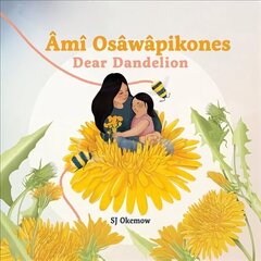 Ami Osawapikones (Dear Dandelion) cena un informācija | Grāmatas pusaudžiem un jauniešiem | 220.lv