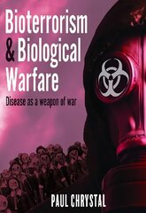 Bioterrorism and Biological Warfare: Disease as a Weapon of War cena un informācija | Sociālo zinātņu grāmatas | 220.lv